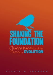 Image for Shaking the Foundation: Charles Darwin and the Theory of Evolution
