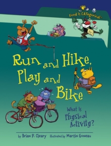 Image for Run and Hike, Play and Bike (Revised Edition): What Is Physical Activity?