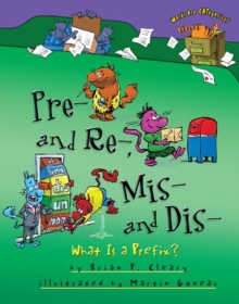 Image for Pre- And Re-, Mis- And Dis-: What Is a Prefix?
