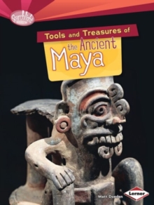Image for Tools and Treasures of the Ancient Maya