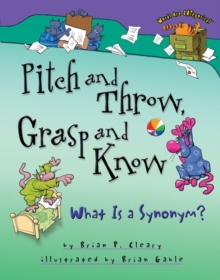 Image for Pitch and throw, grasp and know: what is a synonym?