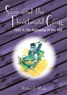 Image for Sam and the Floorboard Gang: Part 4: the Beginning of the End