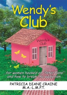 Image for Wendy's Club: ...For Women Hooked on &quot;Peter Pans&quot; and How to Break the Addiction