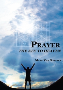 Image for Prayer: The Key to Heaven