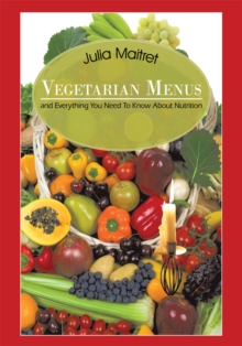 Image for Vegetarian Menus: And Everything You Need to Know About Nutrition