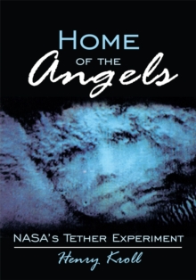 Image for Home of the Angels: Nasa's Tether Experiment