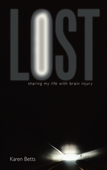 Image for Lost: Sharing My Life with Brain Injury