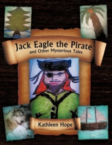Image for Jack Eagle the Pirate and Other Mysterious Tales