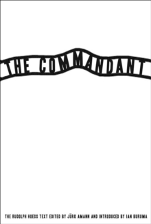 Image for Commandant: An Account by the First Commanding Officer of Auschwitz.