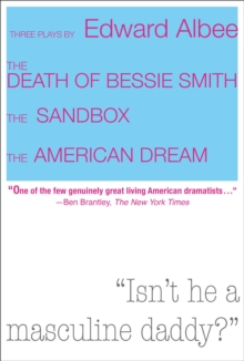 Image for Three Plays by Edward Albee: The Death of Bessie Smith, The Sandbox, The American Dream