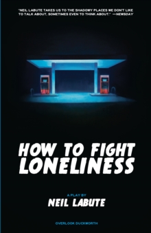 Image for How to Fight Loneliness : A Play