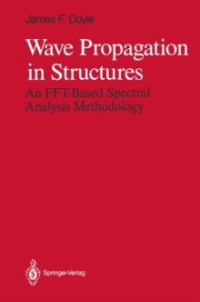 Image for Wave Propagation in Structures : An FFT-Based Spectral Analysis Methodology