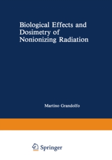 Image for Biological Effects and Dosimetry of Nonionizing Radiation: Radiofrequency and Microwave Energies