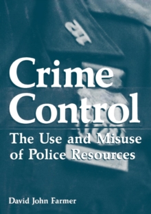 Image for Crime Control : The Use and Misuse of Police Resources