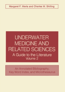Image for Underwater Medicine and Related Sciences: A Guide to the Literature Volume 2 An Annotated Bibliography, Key Word Index, and Microthesaurus
