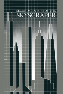 Image for Second Century of the Skyscraper : Council on Tall Buildings and Urban Habitat