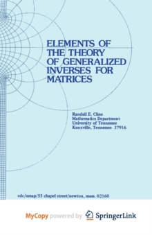 Image for Elements of the Theory of Generalized Inverses of Matrices