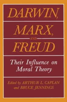 Image for Darwin, Marx and Freud : Their Influence on Moral Theory