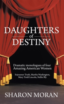 Image for Daughters of Destiny: Dramatic Monologues of Four Amazing American Women