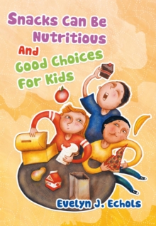 Image for Snacks Can Be Nutritious and Good  Choices for Kids