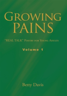 Image for Growing Pains: &quot;Real Talk&quot; Poetry for Young Adults Volume 1