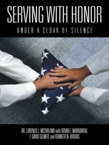 Image for Serving with Honor: Under a Cloak of Silence