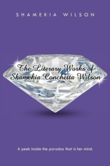 Image for The Literary Works of Shamekia Conchetta Wilson