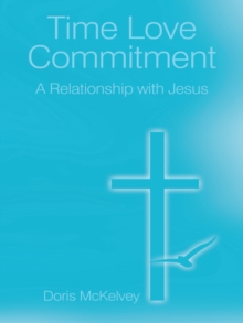 Image for Time Love Commitment: A Relationship with Jesus