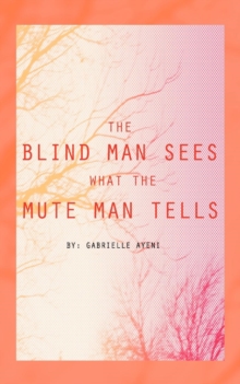 Image for The Blind Man Sees What the Mute Man Tells