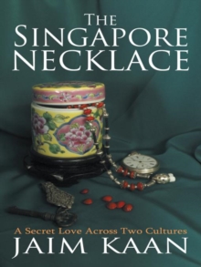 Image for Singapore Necklace: A Secret Love Across Two Cultures