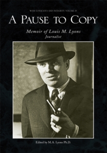 Image for A pause to copy: memoir of Louis M. Lyons, journalist
