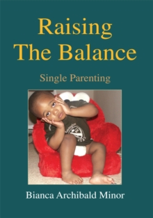 Image for Raising the Balance: Single Parenting