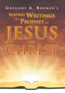 Image for Inspired Writings Of A Prophet For Jesus The Christ