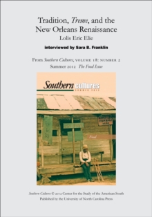 Image for Tradition, Treme, and the New Orleans Renaissance: Lolis Eric Elie interviewed by Sara B. Franklin: An article from Southern Cultures 18:2, Summer 2012: The Special Issue on Food