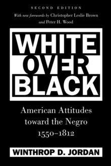 Image for White over black: American attitudes toward the Negro, 1550-1812