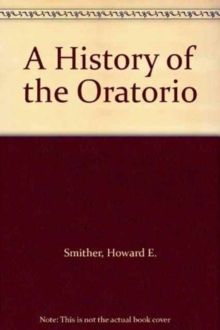 Image for A History of the Oratorio, Four Volume Set