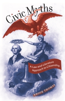 Image for Civic Myths: A Law-and-literature Approach to Citizenship