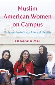 Image for Muslim American women on campus: undergraduate social life and identity