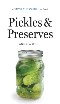 Image for Pickles and Preserves: a Savor the South(R) cookbook
