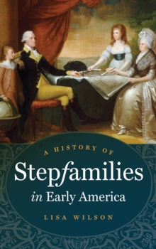 Image for A history of stepfamilies in early America