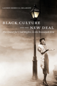 Image for Black culture and the New Deal  : the quest for civil rights in the Roosevelt era