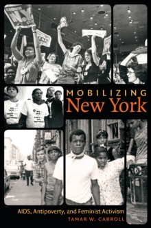 Image for Mobilizing New York: AIDS, antipoverty, and feminist activism