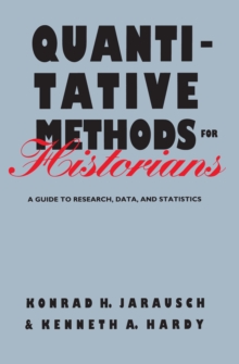 Image for Quantitative Methods for Historians: A Guide to Research, Data, and Statistics