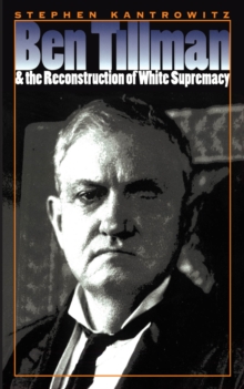 Image for Ben Tillman and the Reconstruction of White Supremacy