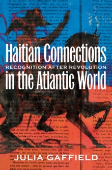 Image for Haitian connections in the Atlantic World: recognition after revolution