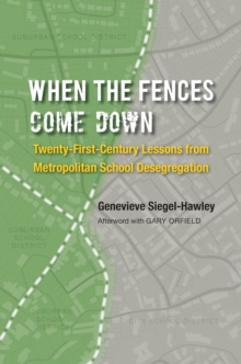 Image for When the fences come down: twenty-first-century lessons from metropolitan school desegregation