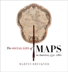 Image for The social life of maps in America, 1750-1860