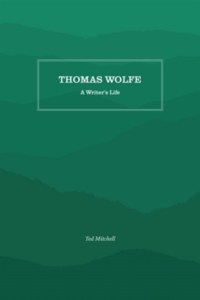 Image for Thomas Wolfe : A Writer's Life