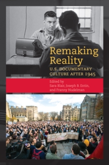 Image for Remaking Reality: U.S. Documentary Culture after 1945