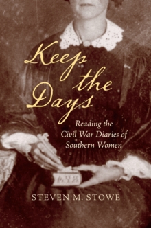 Image for Keep the Days: Reading the Civil War Diaries of Southern Women